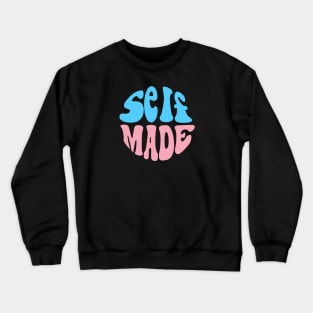 Trans Self Made Crewneck Sweatshirt